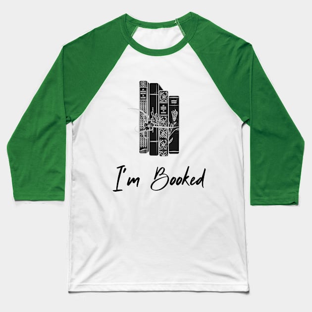 I'm Booked Baseball T-Shirt by THobbyists